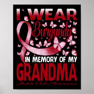 Ich trage Burgund im Gedenken an meine Oma-Sickle- Poster