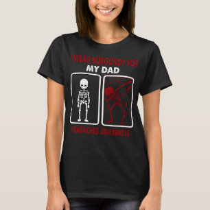 Ich trage Burgundy für mein Vater-KOPF-AWARENESS T-Shirt