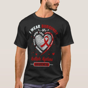 Ich trage Burgundy für multiples Myelom Awareness T-Shirt