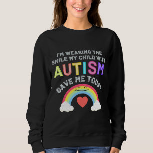 Ich trage das Lächeln, das mir mein Kind mit Autis Sweatshirt