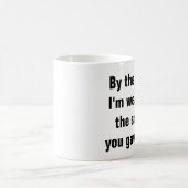 Ich trage das Lächeln, das Sie mich gaben Kaffeetasse (Mittel)