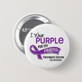 Ich trage den lila 42 Freund-pankreatischen Krebs Button (Vorne & Hinten)