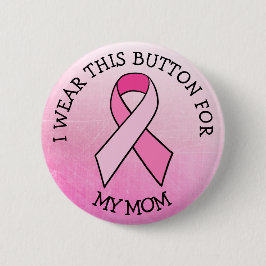 Ich trage dies für meine Mama Pink Breast Cancer B Button