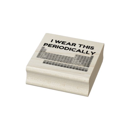 ICH TRAGE DIESE PERIODISCH GUMMISTEMPEL (Stempel)
