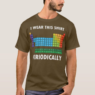 Ich trage dieses Shirt regelmäßig lustige naturwis