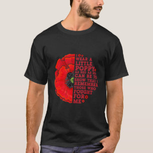 Ich trage eine kleine Mohnblume am Memorial Day T-Shirt