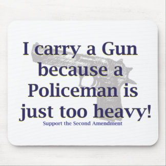 Ich trage eine Waffe, denn ein Polizist ist nur fü Mousepad