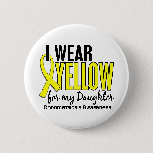 Ich trage Gelb für meinen Tochter10 Endometriosis Button (Vorderseite)