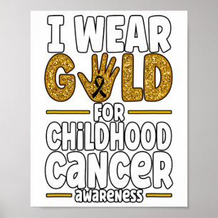Ich trage Gold für das Bewusstsein für Krebs bei K Poster