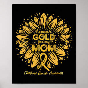 Ich trage Gold für meine Mutter - Goldene Sonnenbl Poster