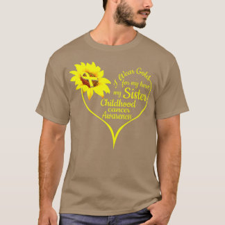 Ich trage Gold für meine Schwester, die mir das Be T-Shirt