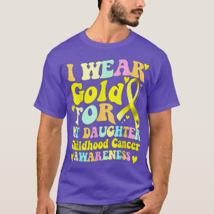 Ich trage Gold für meine Tochter, Kinder, die Kreb T-Shirt