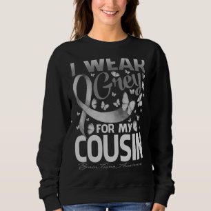 Ich trage Grau für mein Cousin Hirntumorbewusstsei Sweatshirt