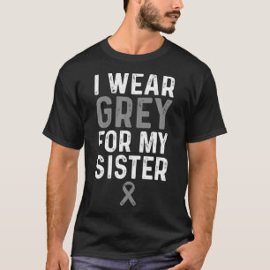 Ich trage Grau für meine Schwester Hirnkrebs & Gli T-Shirt