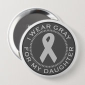 Ich trage Grau für meine Tochter Button (Vorne & Hinten)