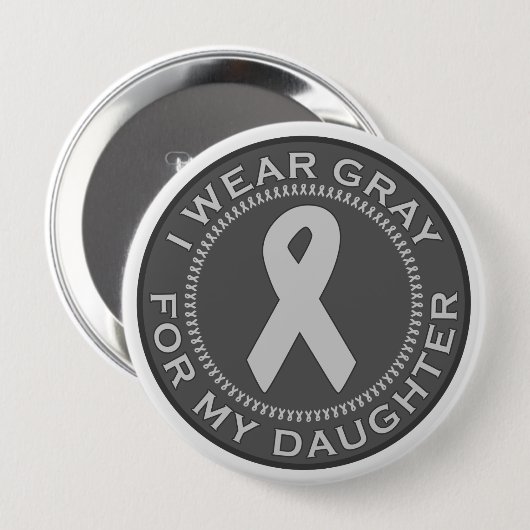 Ich trage Grau für meine Tochter Button (Vorne & Hinten)