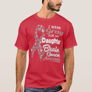 Ich trage Grau für meine Tochter - Hirnkrebs-Aware T-Shirt