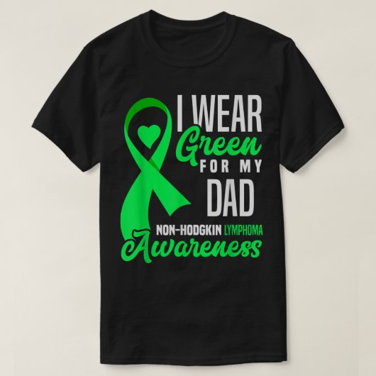 Ich trage Green für meinen Vater Non-Hodgkin-Lymph T-Shirt (Design vorne)