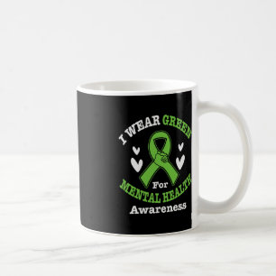 Ich trage Green für Mental Health Awareness Monat  Kaffeetasse