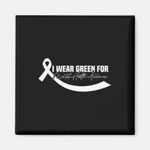 Ich trage Grün für das Bewusstsein für psychische Magnet