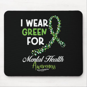Ich trage Grün für das Bewusstsein für psychische Mousepad