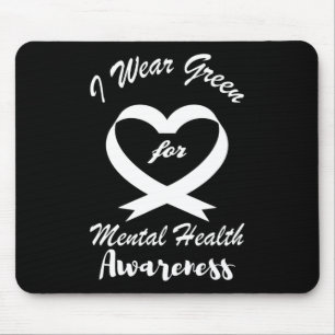Ich trage Grün für das Bewusstsein für psychische Mousepad
