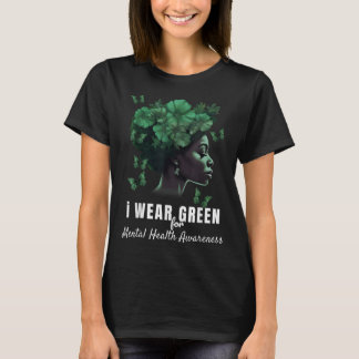 Ich trage Grün für das Bewusstsein für psychische  T-Shirt