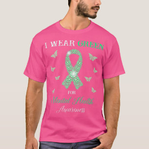 Ich trage Grün für das Bewusstsein für psychische T-Shirt