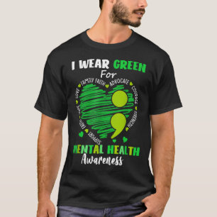 Ich trage Grün für das Bewusstsein für psychische T-Shirt