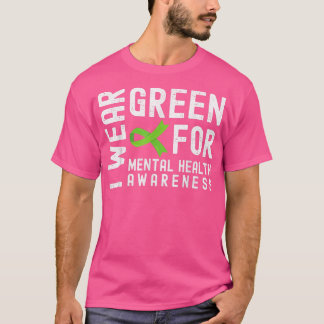 Ich trage Grün für das Bewusstsein für psychische  T-Shirt