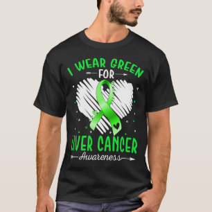 Ich trage Grün für das LEBERKREBS-Bewusstsein T-Shirt