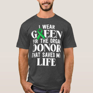 Ich trage Grün für die Organspendertransplantati T-Shirt
