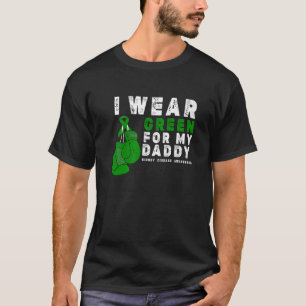 Ich trage Grün für meine Daddy-Nierenerkrankung T-Shirt