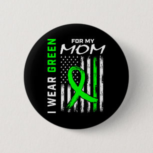 Ich trage Grün für meine Mama Nierenerkrankung Bew Button