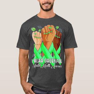 Ich trage Grün für meine psychische Gesundheit, ic T-Shirt