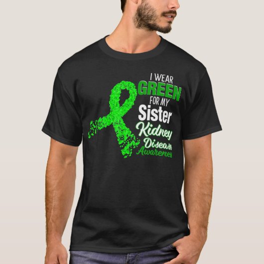Ich trage Grün für meine Schwester Kidney Disease T-Shirt (Vorderseite)