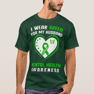 Ich trage Grün für meinen Mann - Mental Health Awa T-Shirt