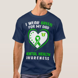 Ich trage Grün für meinen Vater, um auf psychische T-Shirt
