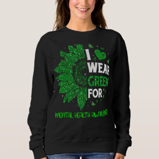 Ich trage grüne Sonnenblumen-Ribbon-Mental Health- Sweatshirt