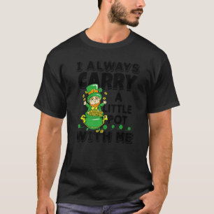 Ich trage immer ein kleines Stück mit mir St Patri T-Shirt