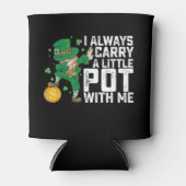 Ich trage immer einen kleinen Schinken mit mir St Dosenkühler (Vorderseite)