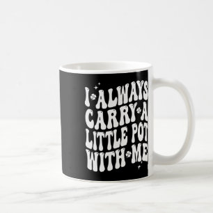 Ich trage immer einen kleinen Topf mit mir am St. Kaffeetasse