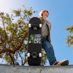 Ich trage immer einen kleinen Topf mit mir St. Pat Skateboard