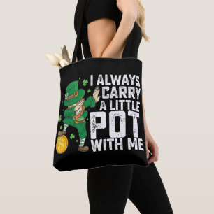 Ich trage immer einen kleinen Topf mit mir St. Pat Tasche