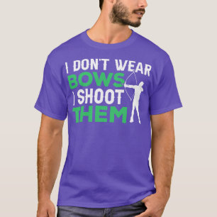 Ich trage keine Bögen, die ich erschieße 2 T-Shirt