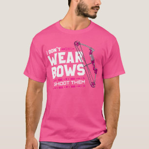 Ich trage keine Bogen, die ich schieß, um sie zu e T-Shirt