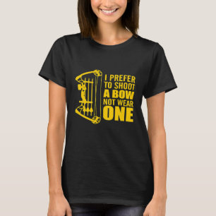 Ich trage keine Bogen, die ich schieß, um sie zu e T-Shirt