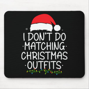 Ich trage keine passenden Weihnachtsoutfits, aber Mousepad