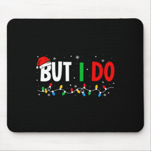 Ich trage keine passenden Weihnachtsoutfits, aber  Mousepad