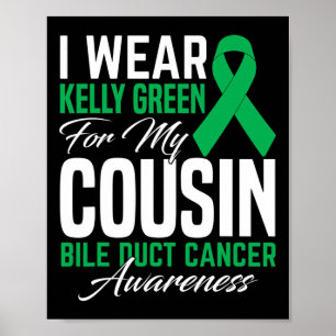 Ich trage Kelly Green für meinen Cousin Bile Duct  Poster